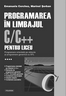 Programarea n limbajul C/C++ pentru licee volumul IV
